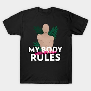 My Body with its own Rules T-Shirt